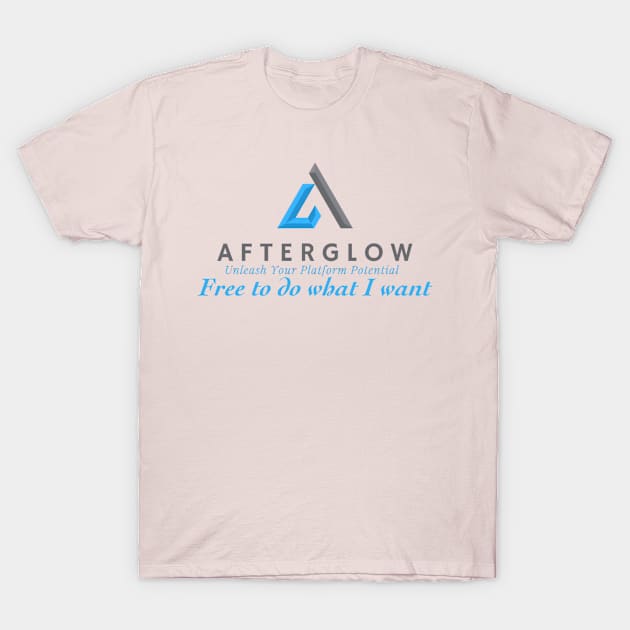 Free to do what I want T-Shirt by Afterglo